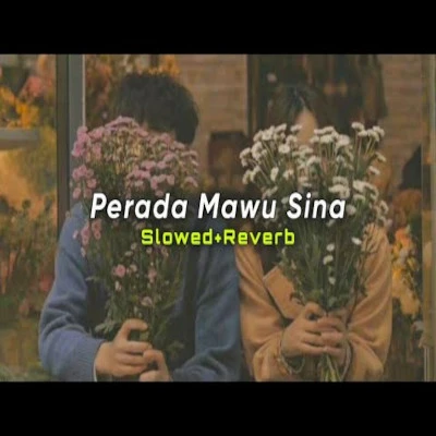 Perada Mawu Sina (Slowed & Reverb) mp3 songPerada Mawu Sina (Slowed & Reverb) lyrics and karaoke