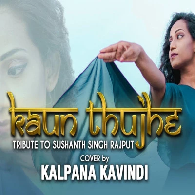 Kaun Tujhe (Cover) - Kalpana Kavindi Mp3 Download