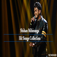 Shihan Mihiranga Hit Songs Collection songs playlist